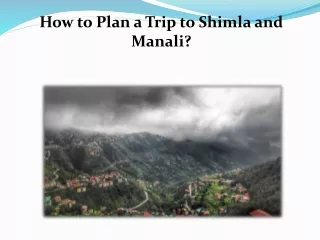 How to Plan a Trip to Shimla and Manali?