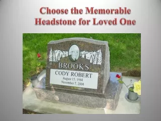 Choose the Memorable Headstone for Loved One