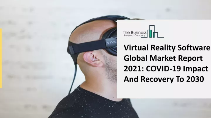 virtual reality software global market report