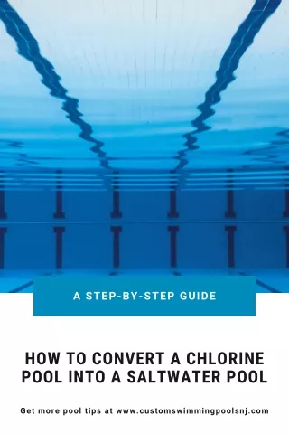 How to convert chlorine pool into a saltwater pool | Custom Swimming Pools NJ
