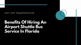 Benefits Of Hiring An Airport Shuttle Bus Service In Florida