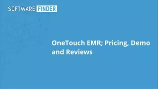 OneTouch EMR; Pricing, Demo and Reviews