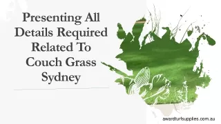 presenting all details required related to couch grass sydney