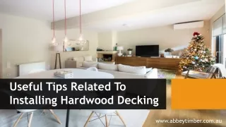 Useful Tips Related To Installing Hardwood Decking