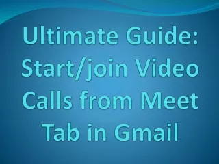 Ultimate Guide: Start/join Video Calls from Meet Tab in Gmail