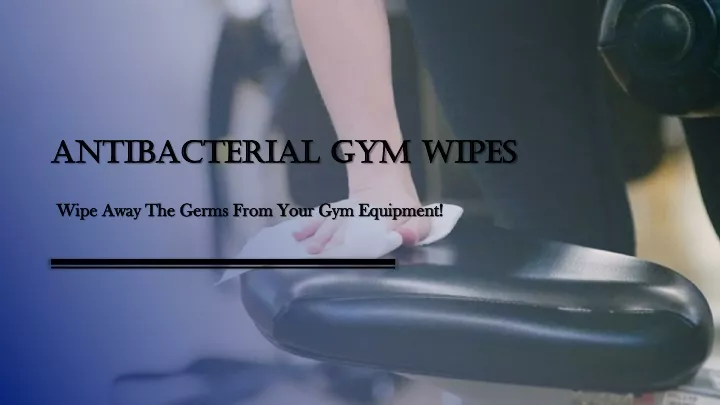 antibacterial gym wipes