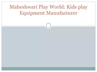 Maheshwari Play World: Kids play Equipment Manufacturer