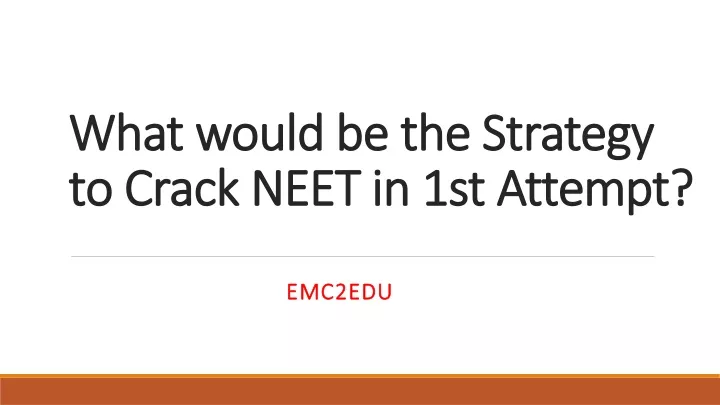 what would be the strategy to crack neet in 1st attempt