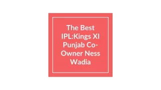 Ness Wadia - This Will Be Best IPL_ Kings XI Punjab Co-Owner