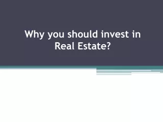 Why you should invest in Real Estate?