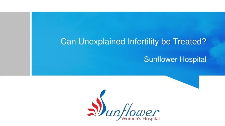 can unexplained infertility be treated