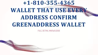 1-810-355-4365 Wallet that use every address confirm GreenAddress wallet