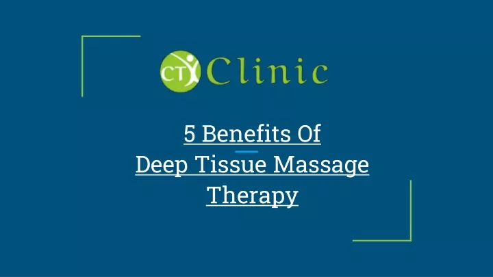 Ppt 5 Benefits Of Deep Tissue Massage Therapy Powerpoint Presentation