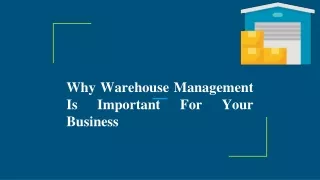 Why Warehouse Management Is Important For Your Business