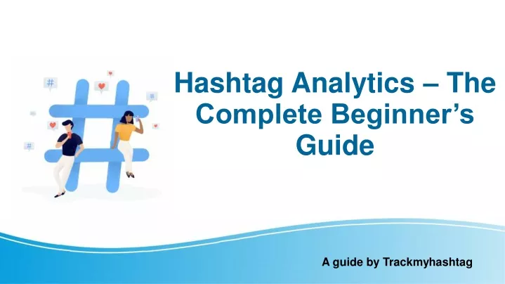hashtag analytics the complete beginner s guide