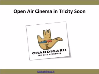 Open Air Cinema in Tricity Soon - CHDNews.in