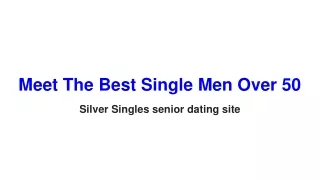meet the best single men over 50