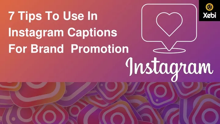 7 tips to use in instagram captions for brand