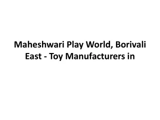 Maheshwari Play World, Borivali East -Toy Manufacturers in