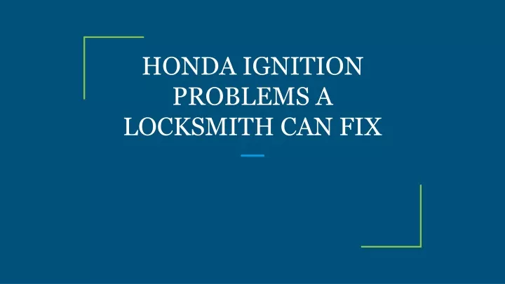 honda ignition problems a locksmith can fix