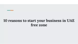10 reasons to start your business in UAE free zone