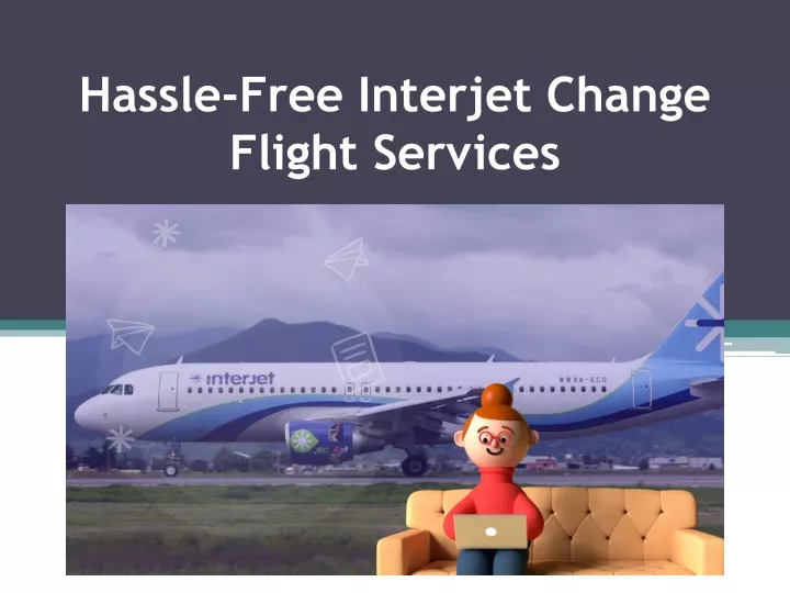 hassle free interjet change flight services