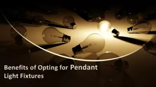 Benefits of Opting for Pendant Light Fixtures