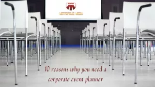 10 reasons why you need a corporate event planner