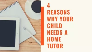 4 reasons why your child needs a home tutor