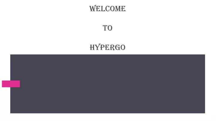 welcome to hypergo