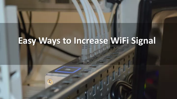easy ways to increase wifi signal