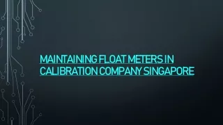 Maintaining float meters in Calibration Company Singapore