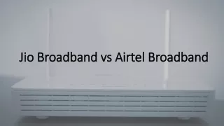 Jio Broadband vs Airtel Broadband