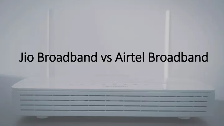 jio broadband vs airtel broadband