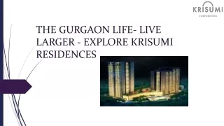 THE GURGAON LIFE- LIVE LARGER - EXPLORE KRISUMI RESIDENCES