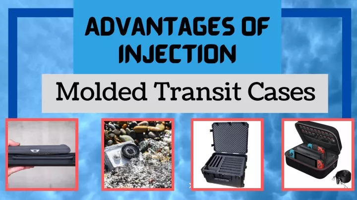 advantages of injection molded transit cases