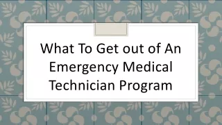 what to get out of an emergency medical technician program
