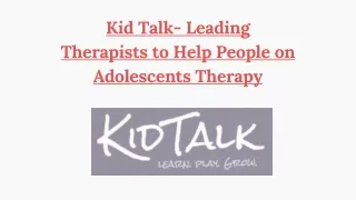 Kid Talk- Leading Therapists to Help People on Adolescents Therapy