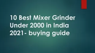 10 best mixer grinder under 2000 in india 2021 buying guide