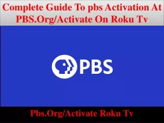 Complete PBS activation at PBS.org/activate roku tv