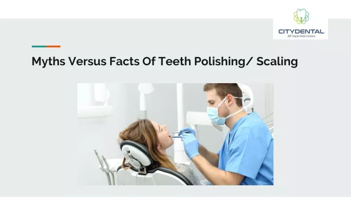 myths versus facts of teeth polishing scaling