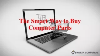 The Smart Way to Buy Computer Parts