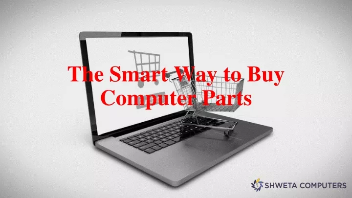 the smart way to buy computer parts