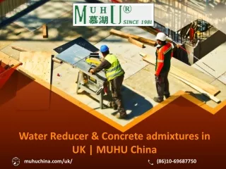 Water Reducer & Concrete admixtures in UK | MUHU (China)