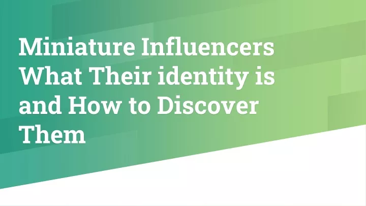 miniature influencers what their identity