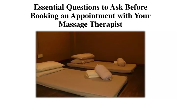 essential questions to ask before booking an appointment with your massage therapist