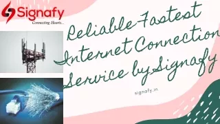 Reliable Fastest Internet Connection Service by Signafy