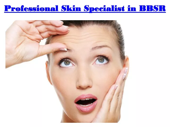 professional skin specialist in bbsr