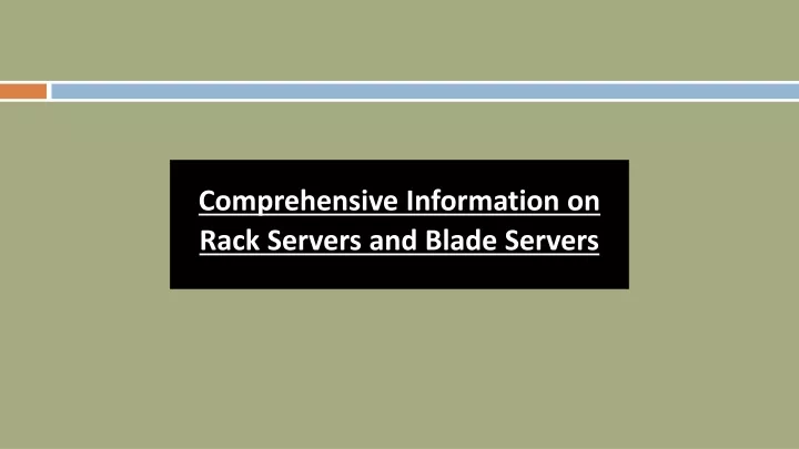 comprehensive information on rack servers and blade servers