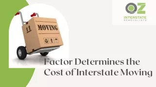 Factor Determines the Cost of Interstate Moving- OZ Interstate Removalists